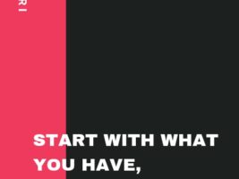 Start With What You Have, Where You Are By Steeven Serundori